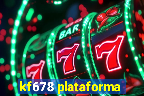 kf678 plataforma